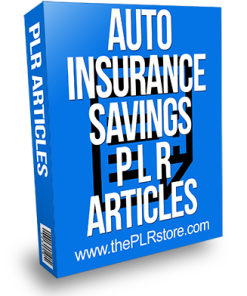 Auto Insurance Savings PLR Articles