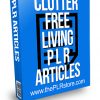 Clutter Free Living PLR Articles