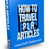 How to Travel PLR Articles