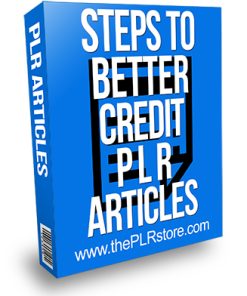 Steps to Better Credit PLR Articles