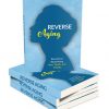 Reverse Aging Ebook and Videos