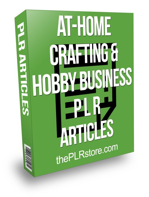 At Home Craft and Hobby Business PLR Articles