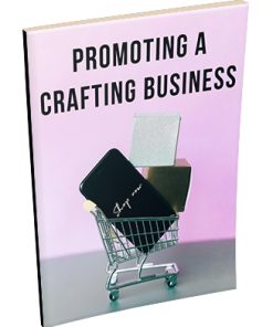 Promoting a Crafting Business PLR Reports Package