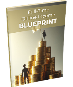 Full Time Online Income Blueprint PLR Ebook