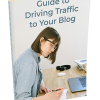 Guide to Driving Traffic to Your Blog PLR Report